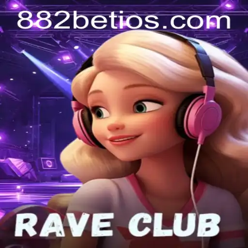 Exploring the Excitement of RaveClub and Mastering 882 Bet