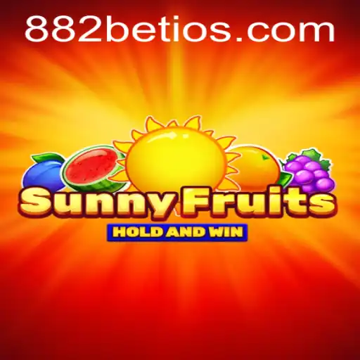 Exploring the Excitement of SunnyFruits and the Thrill of 882 Bet